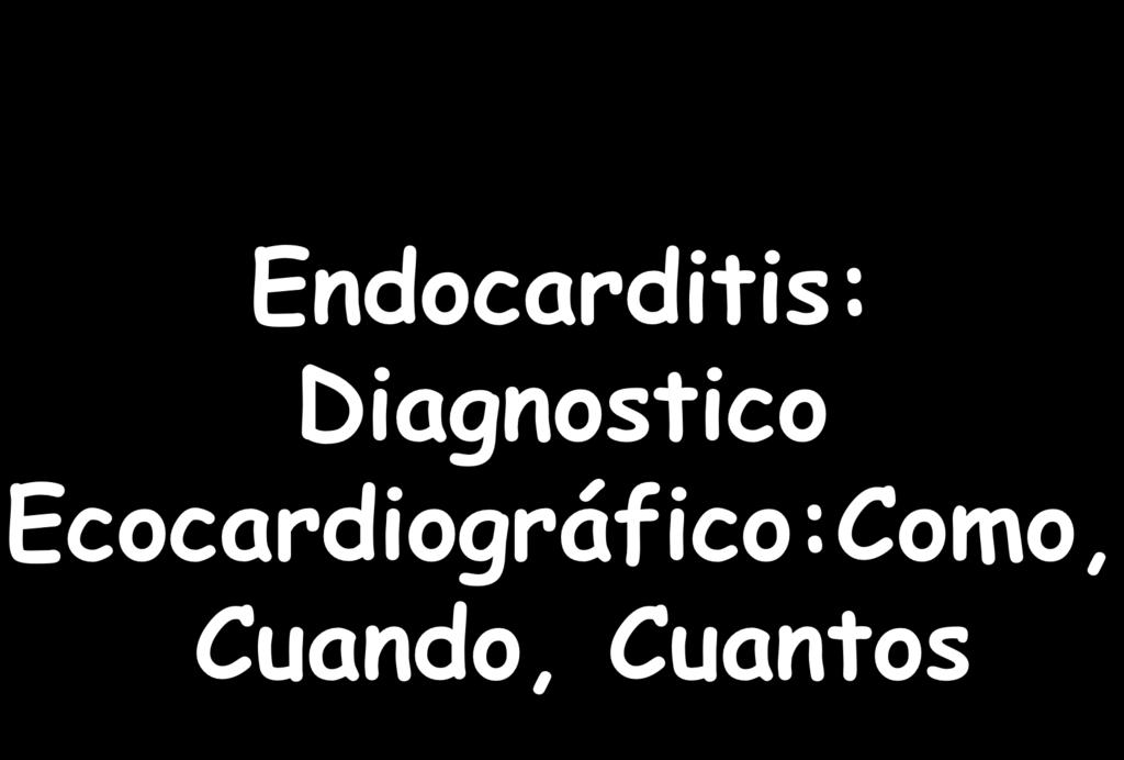 Endocarditis: Diagnostico