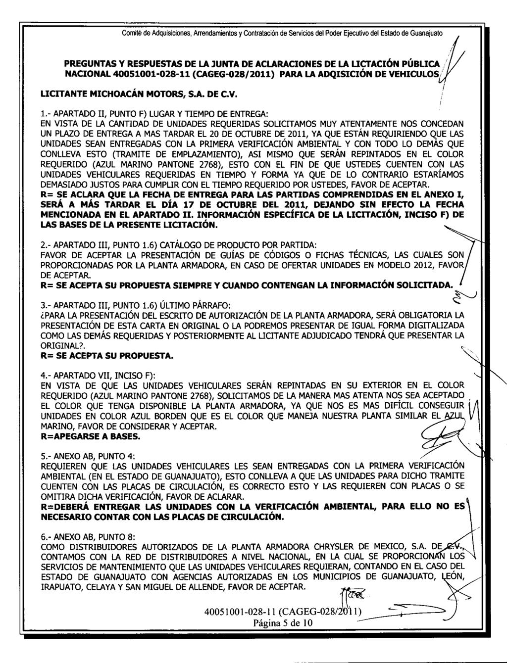 Comite de Adquisiciones, Anendamientos y Contrataci6n de Servicios del Poder Ejecutivo del Estado de Guanajuato PREGUITITAS Y RESPUESTAS DE LA JUNTA DE ACLARACIONES DE LA LICTACI6N POBLICA.