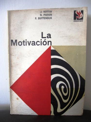 Teoria relacional de la motivaciòn La motivaciòn como combinaciòn de la atracciòn del objeto y el impulso del sujeto.