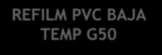 REFILM PVC BAJA TEMP G50 Es una película reflejante para soportes no elásticos que tiene un adhesivo activable a temperatura moderada.