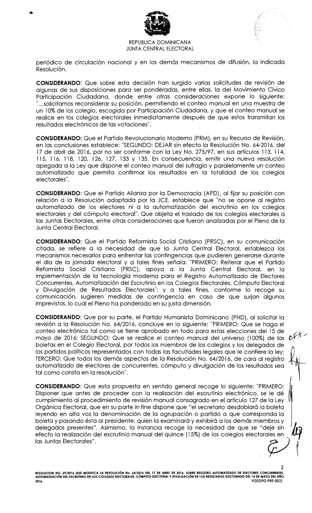 S \ REPUBI-ICA DOMINICANA periódico de circulación nacional y en los demás mecanismos de difusión, la indicada Resolución.
