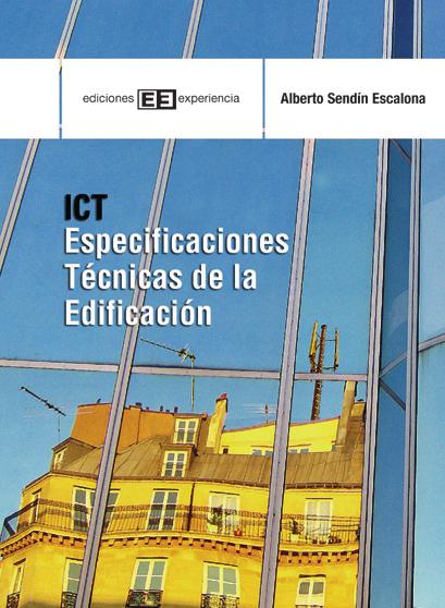 CATALOGO ELECTRICO 2006 22/2/06 17:00 Página 3 COLECCIÓN GUÍAS DE BOLSILLO ICT ICT Especificaciones Técnicas de la Edificación Esta publicación es la primera de una serie que recoge la evolución
