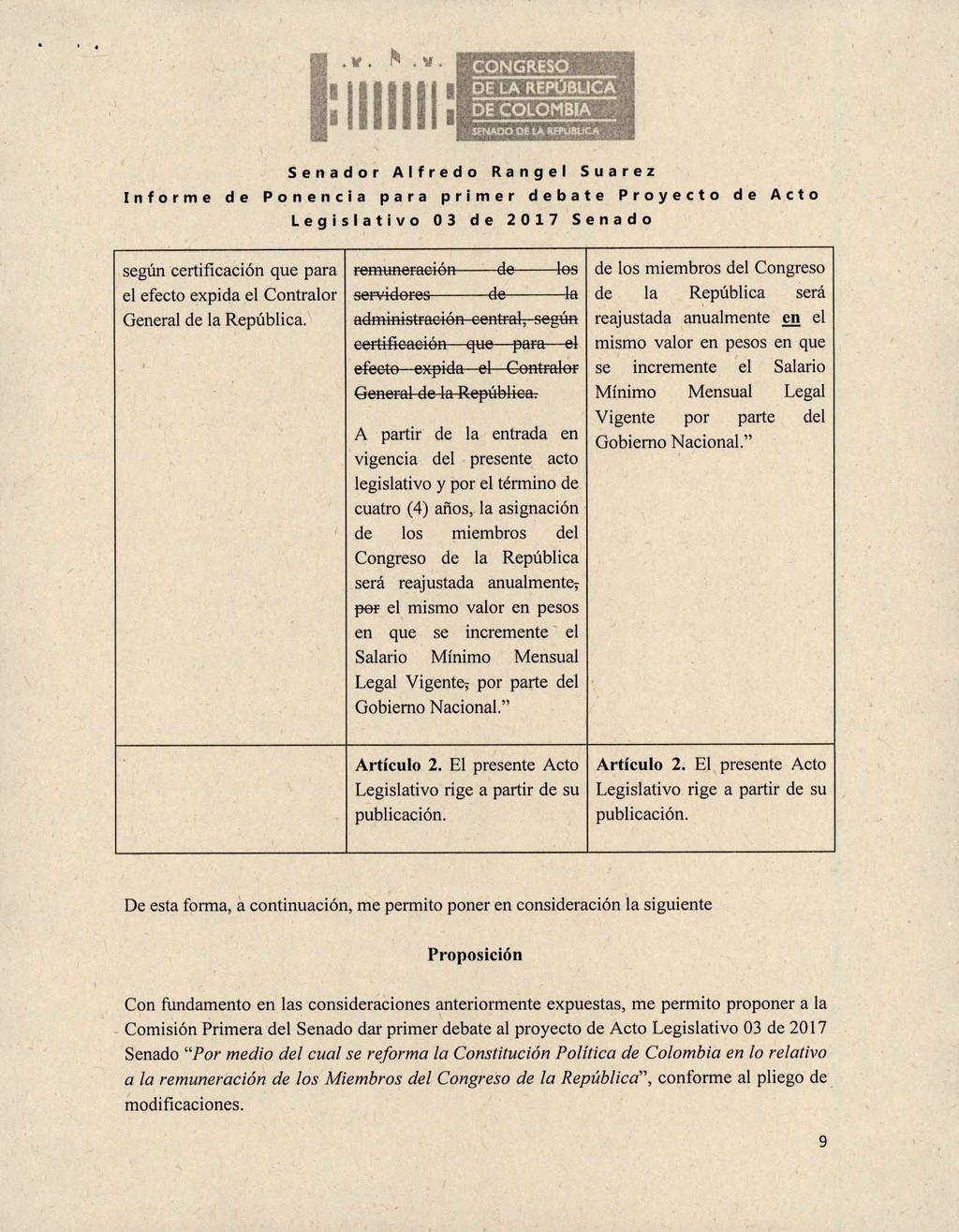 CONGRESO DE LA REPÚBLICA SENADO DE LA REPUBLtCA según certificación que para el efecto expida el Contralor General de la República.