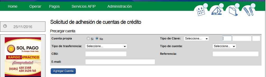 3.6.2.1. Cuentas Crédito Adherir: VERSIÓN Permite al usuario del cliente adherir cuentas crédito. Se accede a través de menú Operar -> Transferencias -> Cuentas Crédito -> Adherir.