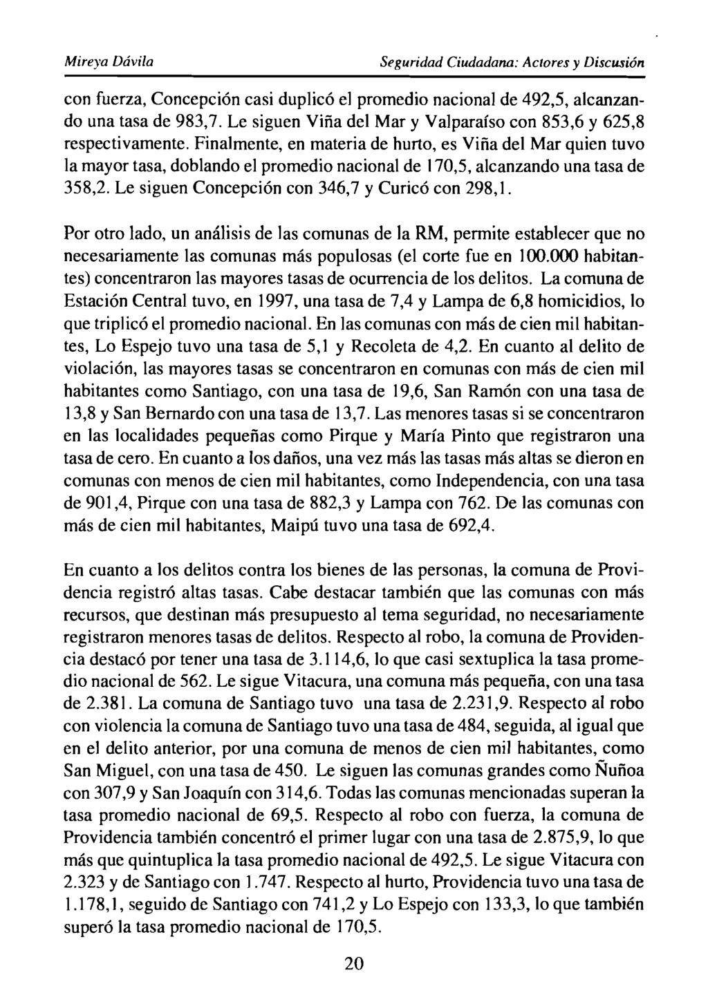Mireya Dávila Seguridad Ciudadana: Aclores y Discusión con fuerza, Concepción casi duplicó el promedio nacional de 492,5, alcanzando una tasa de 983,7.
