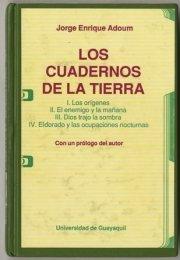 Capítulo III 3.1 Los cuadernos de la tierra. Los cuadernos de la tierra (1952-1961) comprende la obra poética más extensa escrita por Jorge Enrique Adoum.