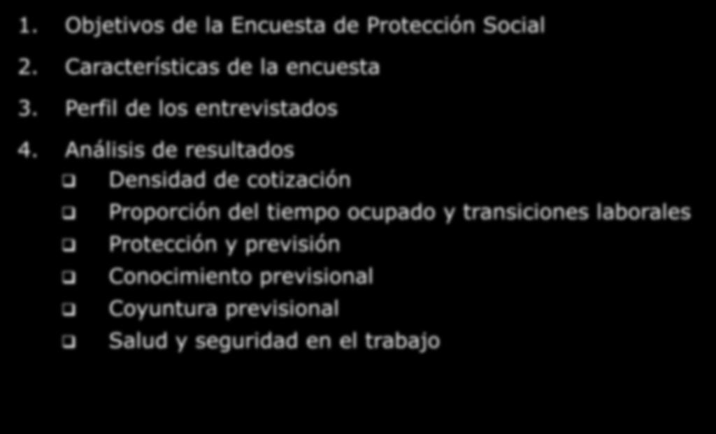 Orden de la presentación 1. Objetivos de la Encuesta de Protección Social 2. Características de la encuesta 3. Perfil de los entrevistados 4.