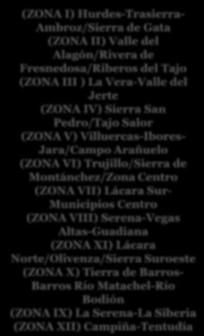 Altas-Guadiana XI) Lácara Norte/Olivenza/Sierra (ZONA XI) Lácara Suroeste Norte/Olivenza/Sierra Suroeste (ZONA IX) X) La Tierra