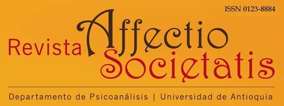 Revista Affectio Societatis Departamento de Psicoanálisis Universidad de Antioquia affectio@antares.udea.edu.