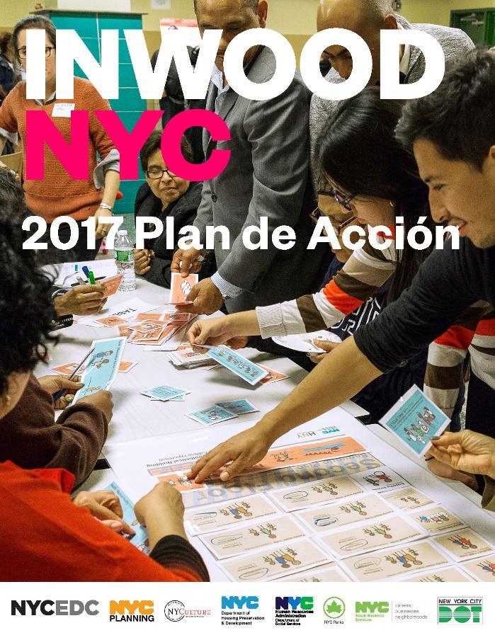 ACTION PLAN PLAN DE ACCIÓN Short-term actions & long-term strategies to meet Inwood s most pressing needs $42 million in early investments including: Inwood library project New Legal Services office