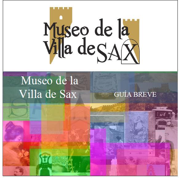 Anteproyecto museográfico del Museo de Historia de Sax Fig. 7. Proyecto de la portada de la guía breve del Museo de la Villa de Sax. Proyecto básico museológico.
