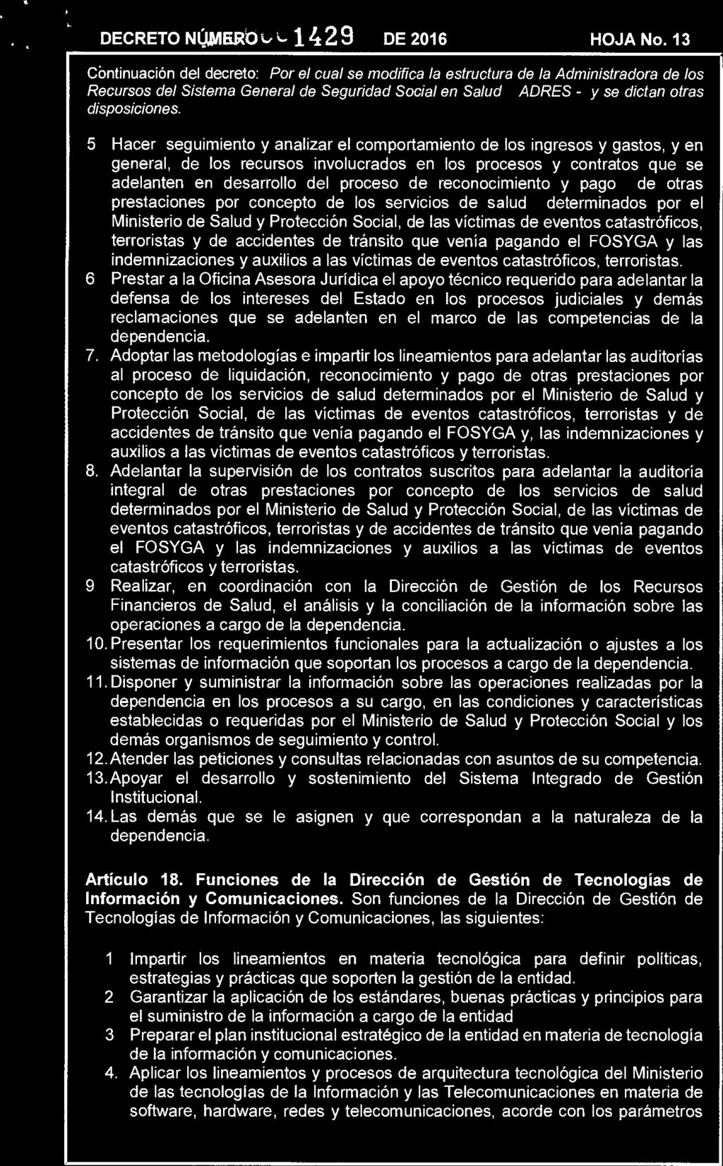 DECRETO NIMEROL, Le 1429 DE 2016 HOJA No. 13 Cbntinuación del decreto: "Por el cual se modifica la estructura de la Administradora de los 5.
