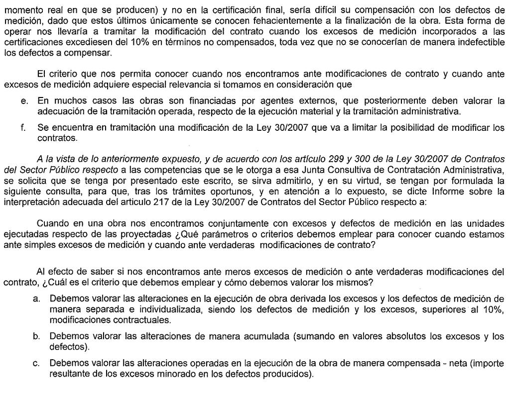 El Pleno de la Junta Consultiva de Contratación Administrativa de Aragón, en sesión celebrada el 6 de abril de 2011, acuerda informar lo siguiente: II. CONSIDERACIONES JURÍDICAS I.