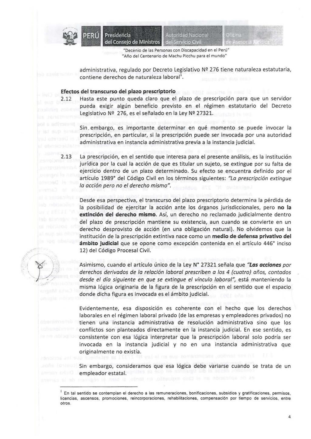 Presidencia "Decénio de las Personas con Discapacidad en el Perú" administrativa, regulado por Decreto Legislativo N2 276 tiene naturaleza estatutaria, contiene derechos de naturaleza laboral Efectos