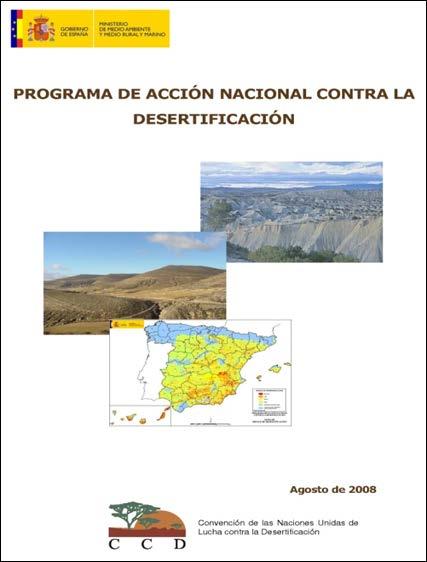 PROGRAMA DE ACCION NACIONAL CONTRA LA DESERTIFICACION Obligacion derivada de la firma del Convenio de las Naciones Unidas de Lucha contra la Desertificacion.