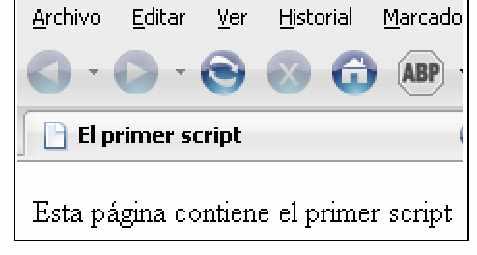 El primer script <TITLE>El primer script</title> <!----> <SCRIPT type="text/javascript"> alert("hola Mundo!"); <!--<SCRIPT type="text/javascript"> alert("hola Mundo!