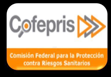 COMISIÓN FEDERAL PARA LA PROTECCIÓN CONTRA RIESGOS SANITARIOS (COFEPRIS)