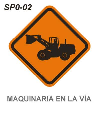 Señal de maquinaria en la vía SPO-02 Esta señal se emplearía en caso de ser necesario en los periodos donde se tenga previsto el uso de maquinaria pesada para las excavaciones iniciales.