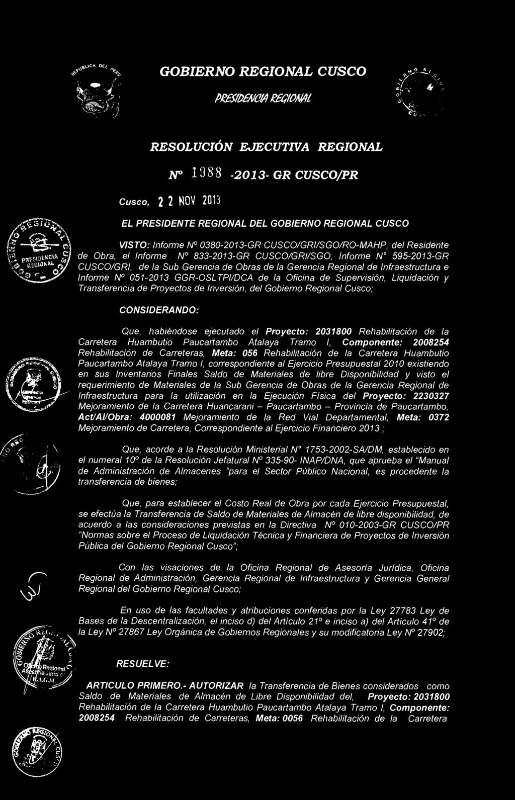 de la Gerencia Regional de Infraestructura e Informe N 051-2013 GGR-OSLTPI/DCA de la Oficina de Supervisión, Liquidación y Transferencia de Proyectos de Inversión, del Gobierno Regional Cusco;