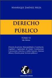Derecho público. Tomos I y II Autor: Jiménez Meza, Manrique. Editorial: EJC Año: 2016 Tomado de: http://manriquejimenez.com/index.