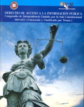 Derecho de acceso a la información pública: compendio de jurisprudencia emitida por la Sala Constitucional 1990-2013 Autor: Costa Rica. Procuraduría General de la República.