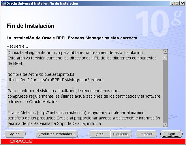 7 de 34 04/09/2006 13:46 Este es el texto por defecto de Oracle Bpel para indicar que ha terminado su instalación: Consulte el siguiente archivo para obtener un resumen de esta instalación.