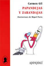 PAPANDUJAS Y ZARANDAJAS GIL, Carmen Ilustraciones de