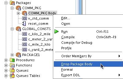 Eliminación de Paquetes: mediante la sentencia SQL DROP o SQL Developer Borrar especificación y cuerpo del paquete Borrar sólo cuerpo del paquete -- Remove the