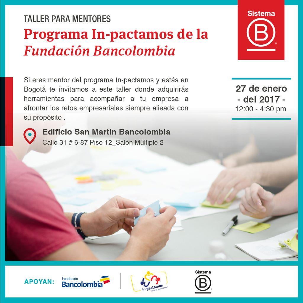 Enero 2017 17/01 Primer encuentro de la Comunidad B del 2017. De 8:30 a 10am 27/01 Programa In-pactamos de la Fundación Bancolombia.