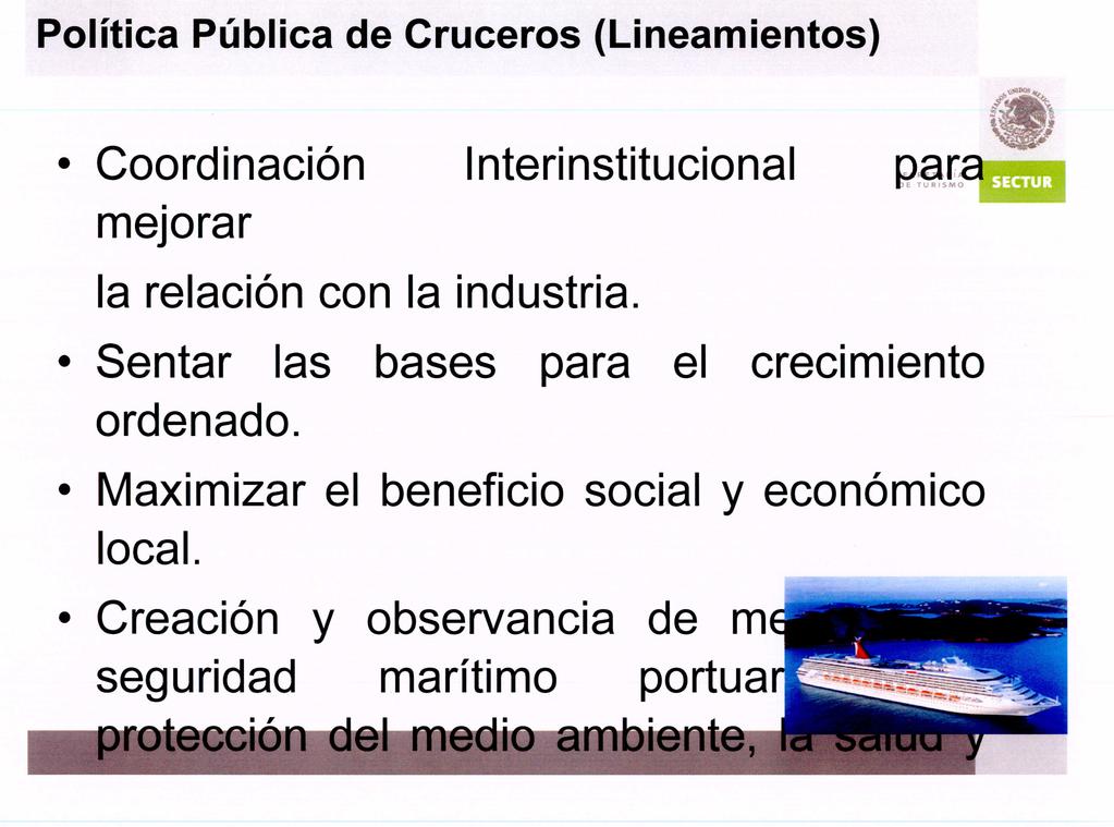 Política Pública de Cruceros (Lineamientos) Coordinación mejorar Interinstitucional la relación con la industria.