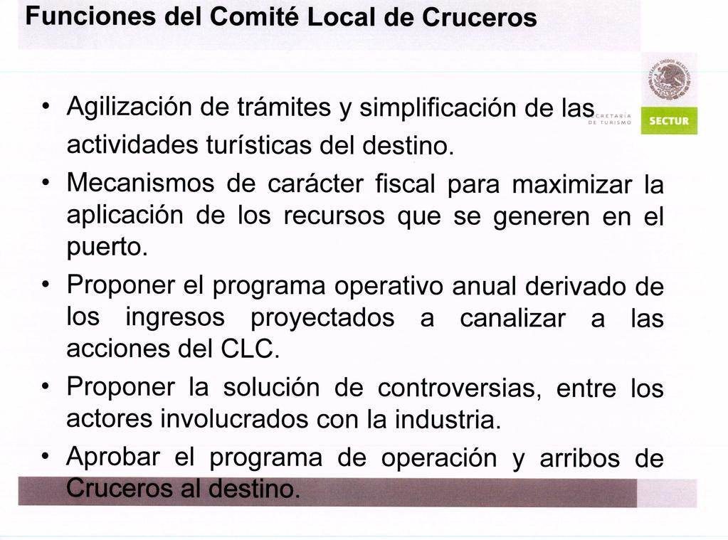 Funciones del Comité Local de Cruceros Agilización de trámites y simplificación actividades turísticas del destino. de la~,,:::~:,;: ~H!