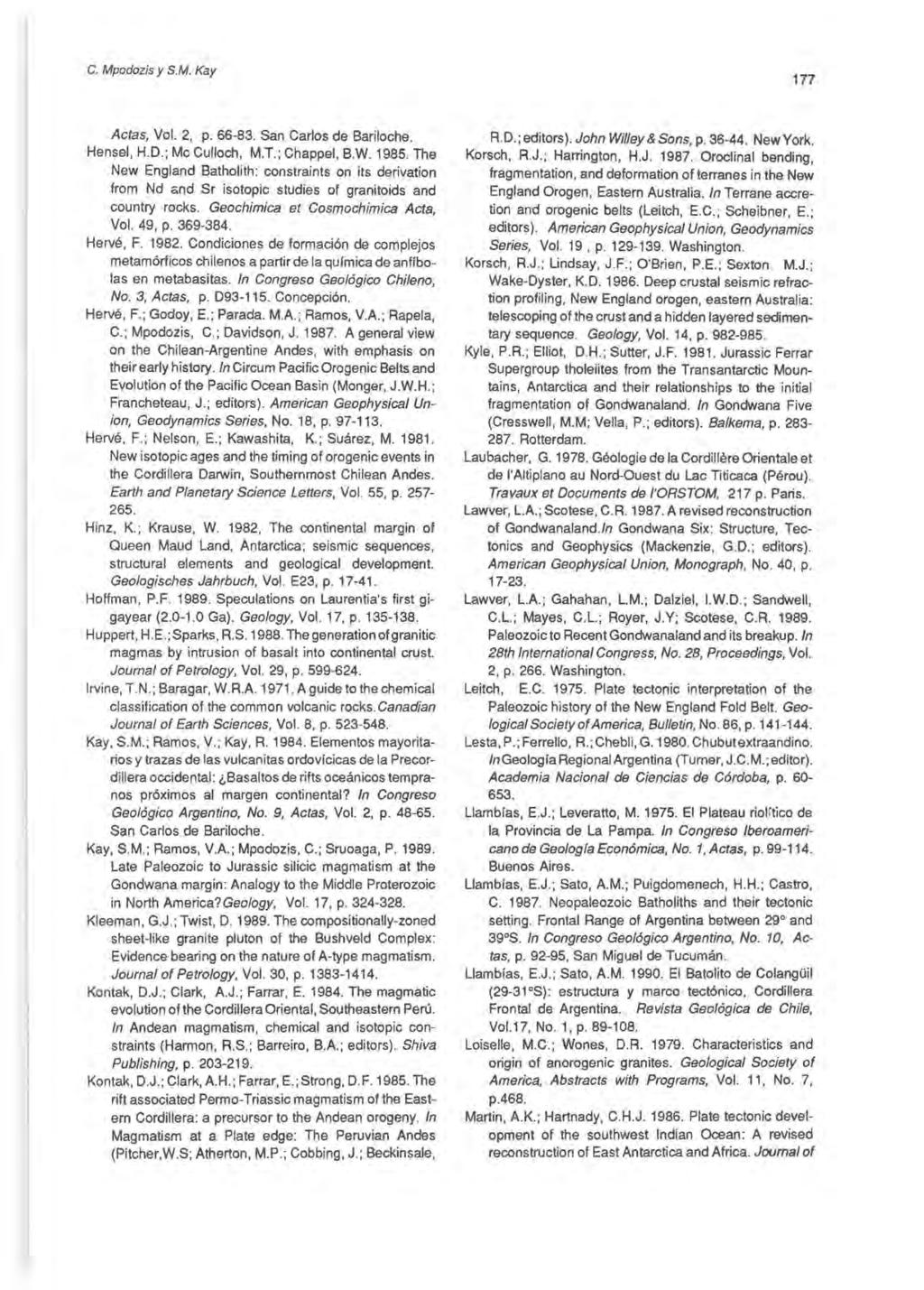 c. Mpodozis y S.M. Kay 177 Actas, Vol. 2, p. 66-83. San Carlos de Bariloche. Hensel, H.D.; Mc Culloch, M.T. ; Chappel, B.w. 1985.
