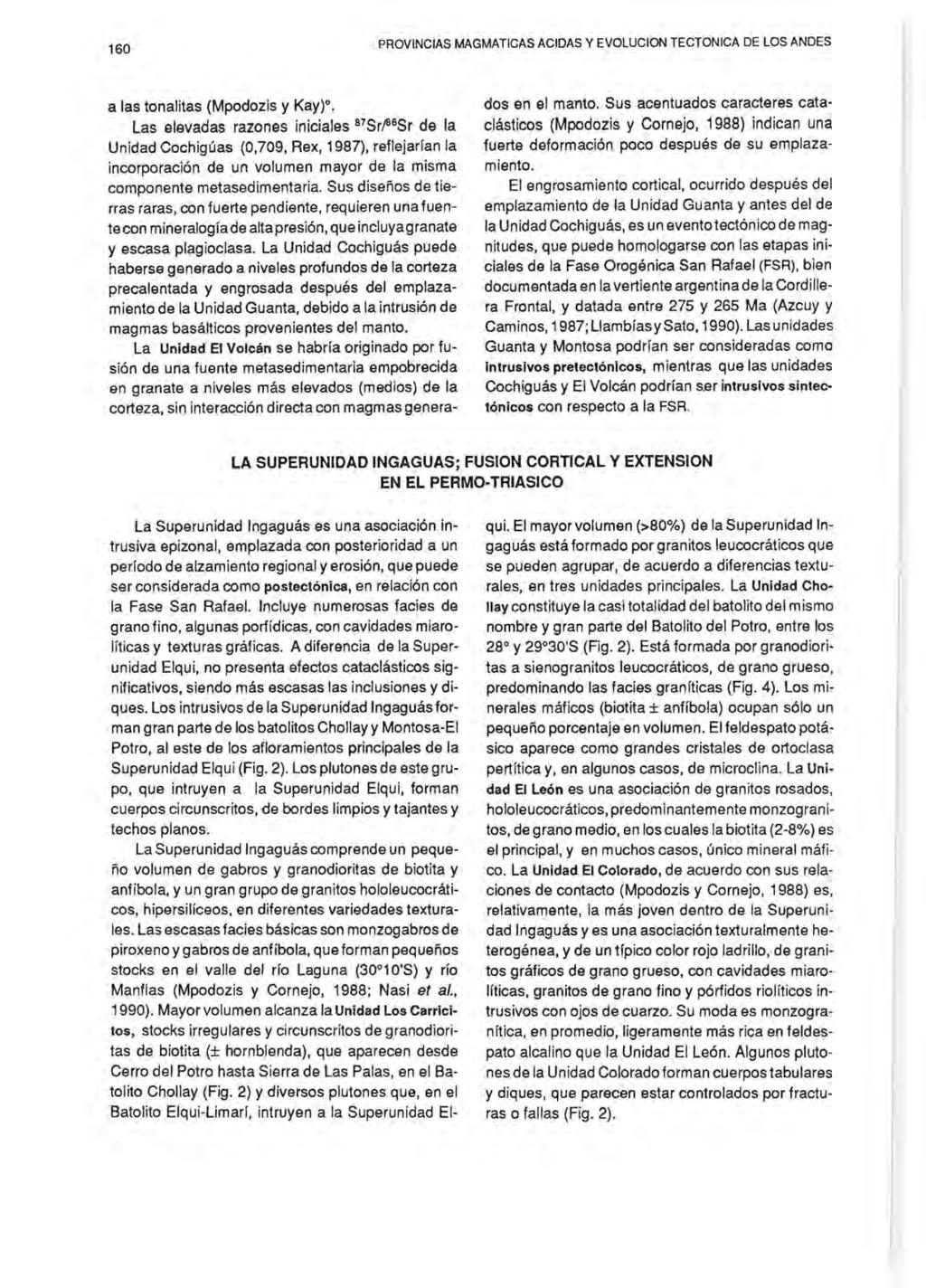 160 PROVINCIAS MAGMATICAS ACIDAS y EVOLUCION TECTONICA DE LOS ANDES a las tonalitas (Mpodozis y Kay)o.