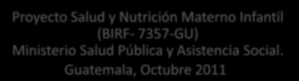 niños Proyecto Salud y Nutrición Materno Infantil (BIRF- 7357-GU)