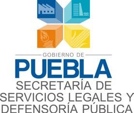 Gobierno del Estado de Puebla Secretaría de Servicios Legales y Defensoría Pública Orden Jurídico Poblano