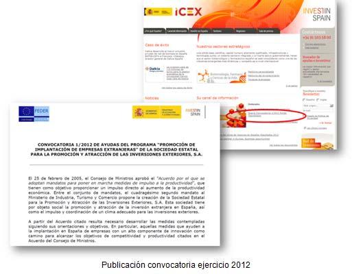 Informe de Ejecución 212 Programa Operativo de Economía basada en el Conocimiento 27-213 INVEST IN SPAIN cuenta con un Plan de Comunicación y Marketing propio, en línea con el Plan de Comunicación