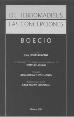 LIBROS Y REVISTAS RECIBIDOS Boecio (2013), De hebdomadibus/las concepciones, México, PorrúaPrint, XXXV + 35 pp.
