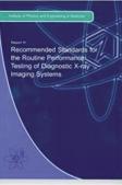 LIBROS Revista de Física Médica 2007; 8(2): 335 Report 91. Recommended Standards for the Routine Performance. Testing of Diagnostic X-ray Imaging Systems.