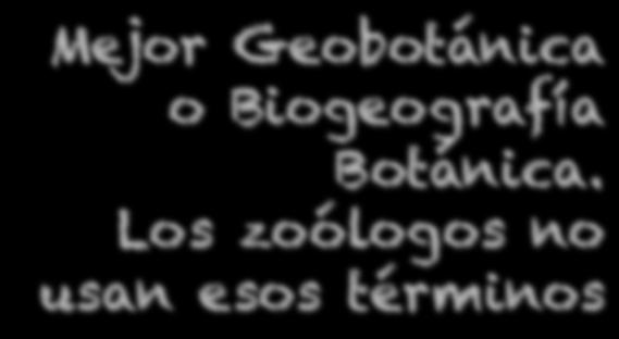 zoogeografía (FQ). 3 Geobotánica!