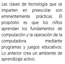 INSTITUTO COLINAS PREESCOLAR 01 Las clases de tecnología que se imparten en preescolar son eminentemente