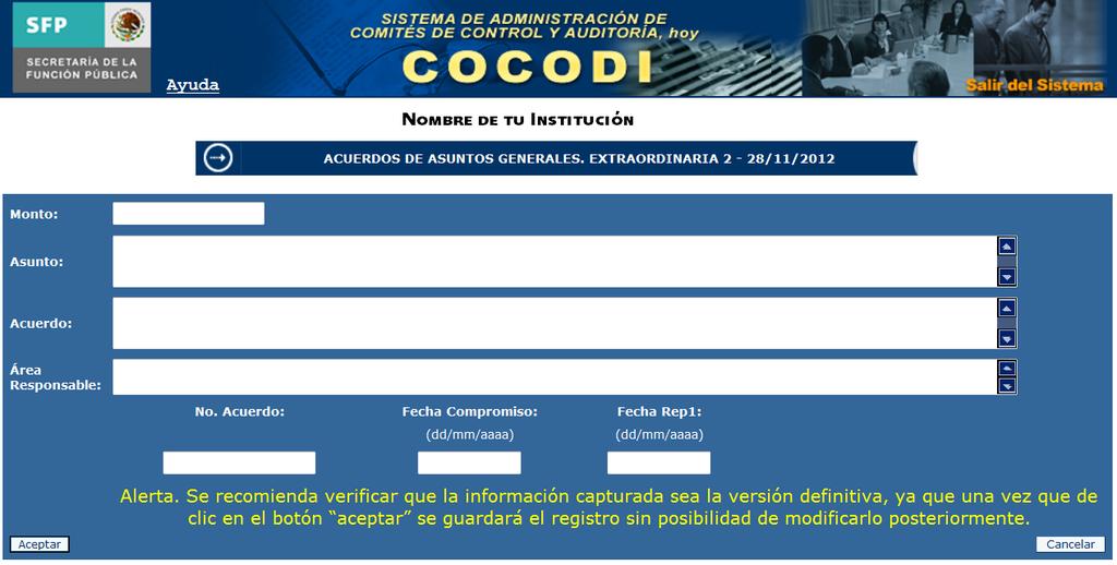 En esta etapa del registro de Acuerdos, el SICOCODI señala los datos de la sesión del COCODI en que se dan de alta cada uno de los acuerdos aprobados por los miembros de este Comité, debiendo