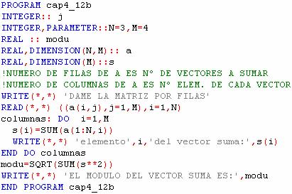 12.- Calcular el vector suma de 3 vectores de 4 componentes conocidas y el módulo del vector suma, escribiendo los resultados por pantalla. Utilizar una matriz para almacenar los 3 vectores.