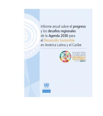 Informe anual sobre el progreso y los desafíos regionales de la Agenda 2030 para el Desarrollo Sostenible en América Latina y el Caribe América Latina y el Caribe: los Objetivos de Desarrollo