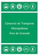 Actuaciones en el sistema de transporte urbano y metropolitano CONSORCIO DE TRANSPORTE METROPOLITANO DE GRANADA El CTMG ha realizado las siguientes actuaciones durante el año 2013: Renovación de