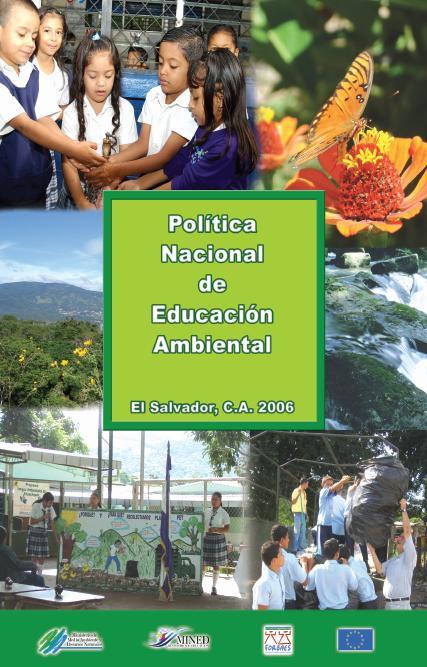 Política Nacional de Educación Esta política fue elaborada, consultada y validada con diferentes sectores nacionales en el 2006.
