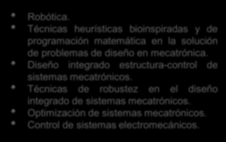 Línea de investigación Dr. Miguel G. Villarreal Cervantes Coordinador de la LGAC de Mecatrónica Robótica.