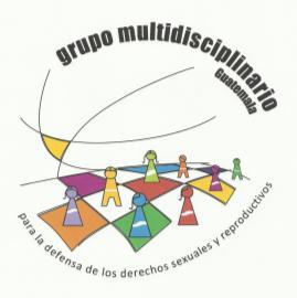 2012 INFORME ALTERNATIVO EXÁMEN PERIODICO UNIVERSAL Sobre el Derecho a la Salud Sexual y Reproductiva en Guatemala El Grupo Multidisciplinario por los Derechos Sexuales y Reproductivos en Guatemala