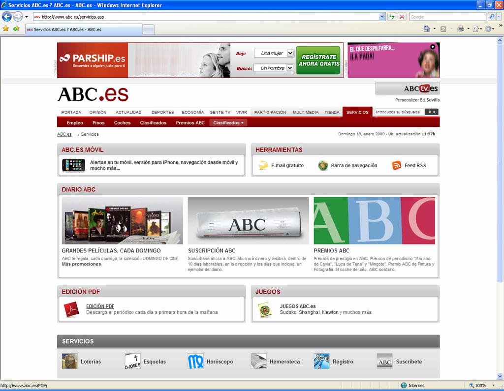 ABC (Tenemos una suscripción en línea para la edición en PDF) Colección microfilm / digital: En Servicio de Prensa, desde 1903.