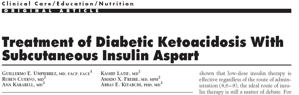 Treatment of DKA with SQ aspart insulin every 1 and 2 hours versus IV regular insulin Aspart SC-1hr (n=15): Initial dose SC: 0.3 u/kg, then 0.1 U/kg/hr until BG<250 mg/dl Thereafter, 0.