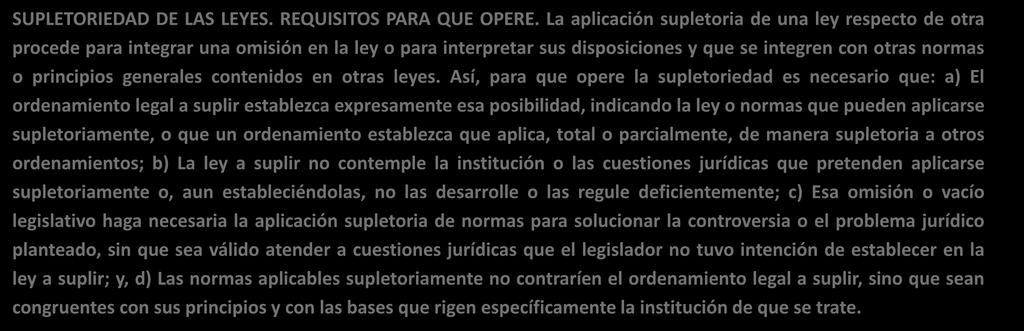 Jurisprudencia 2a./J. 34/2013 (10a.) SUPLETORIEDAD DE LAS LEYES. REQUISITOS PARA QUE OPERE.